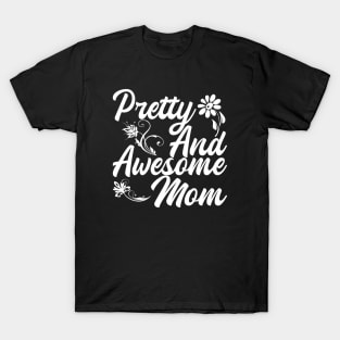 Pretty And Awesome Mom T-Shirt